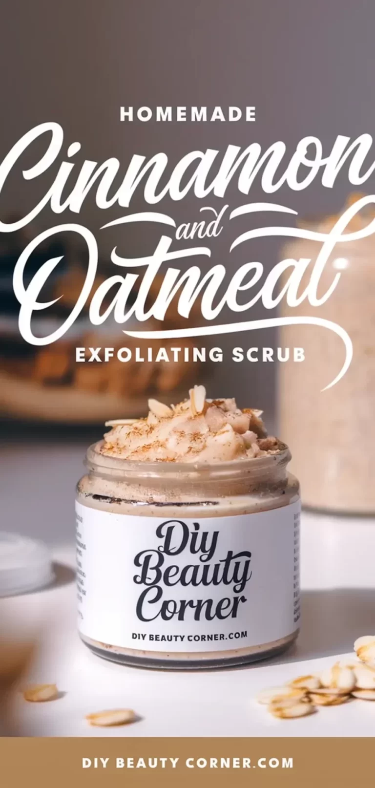 How to Make a Cinnamon And Oatmeal Exfoliating Face & Body Scrub: A Step-by-Step Guide