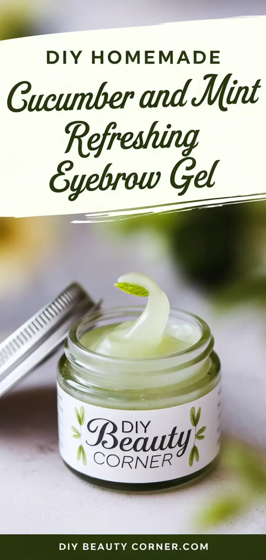 DIY Homemade Cucumber and Mint Refreshing Eyebrow Gel: Easy Steps for Natural Grooming