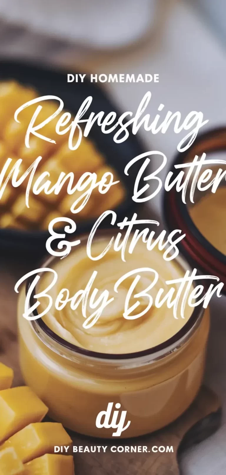 How to Make Your Own Refreshing Mango Butter & Citrus Body Butter at Home: Step-by-Step Guide