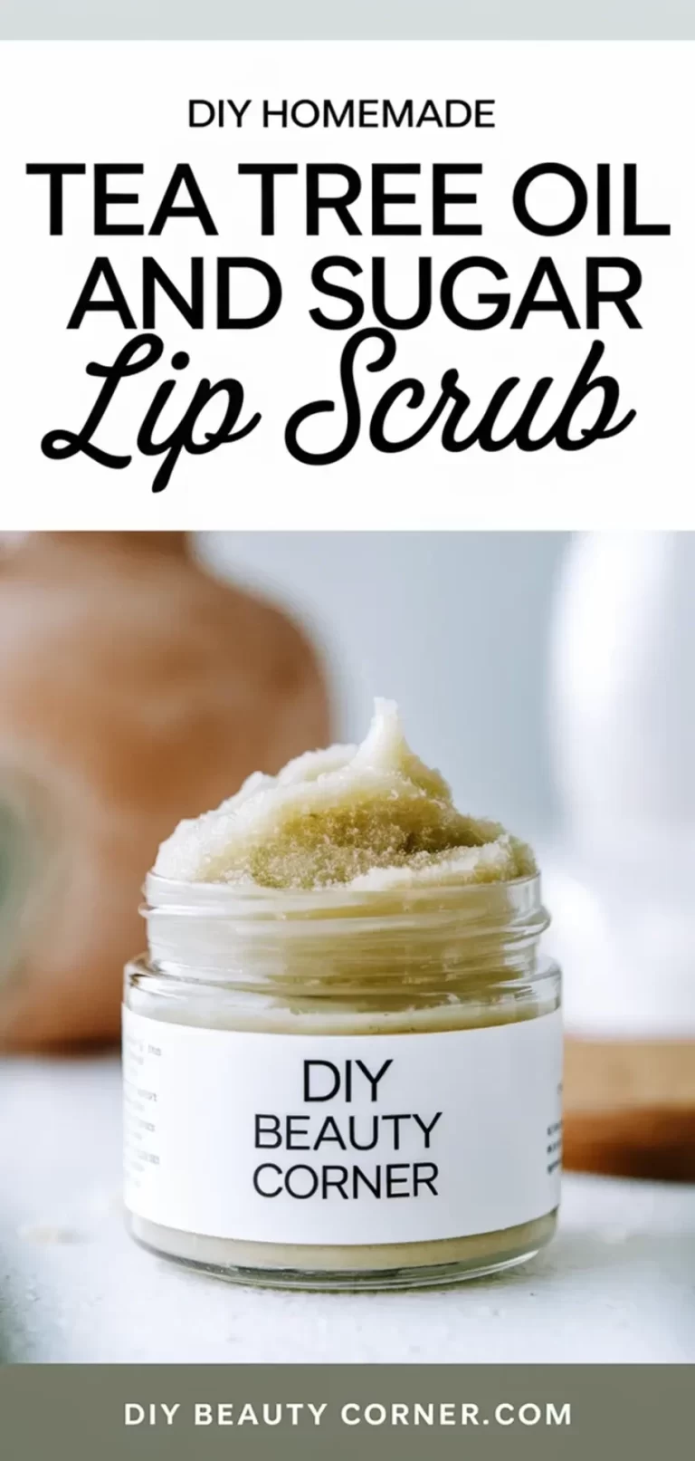 How to Make Tea Tree Oil and Sugar Lip Scrub: A Simple DIY Guide for Soft Lips