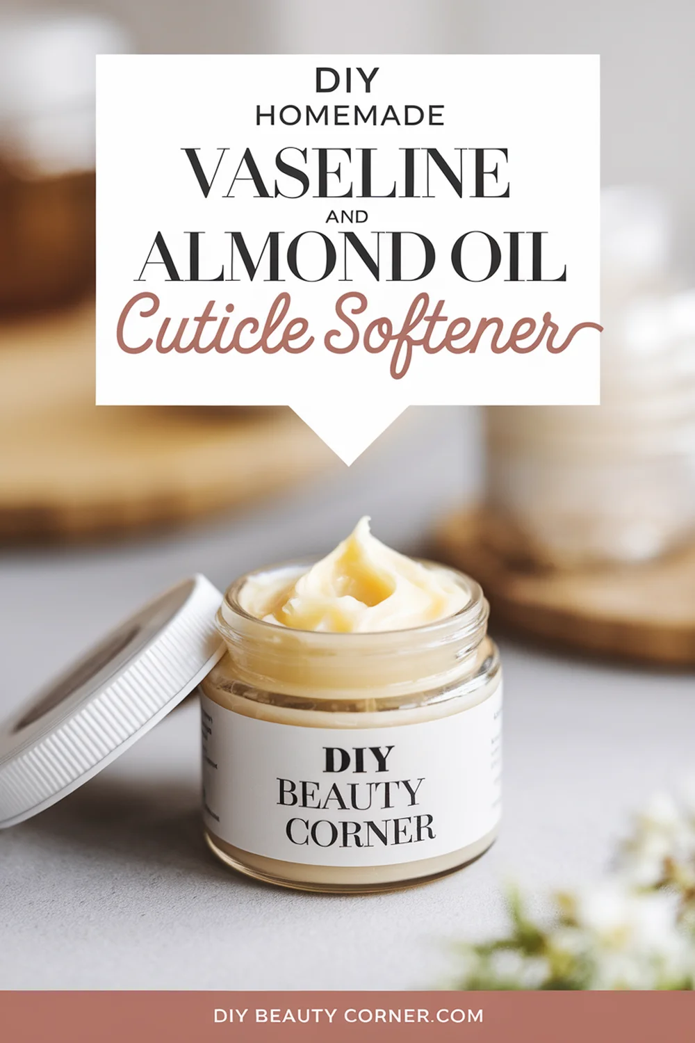 DIY Homemade Vaseline and Almond Oil Cuticle Softener: A Simple Recipe for Healthy Nails