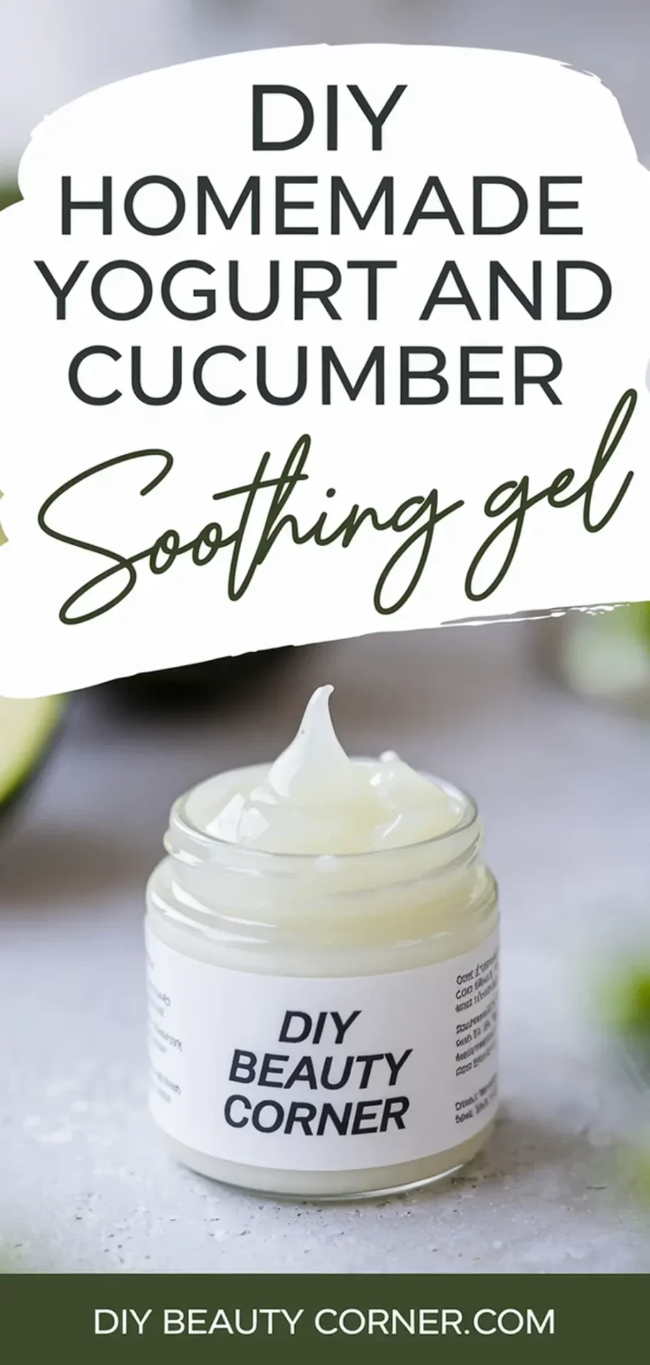 DIY Homemade Yogurt and Cucumber Soothing Gel: A Simple Guide for Refreshing Skin Care