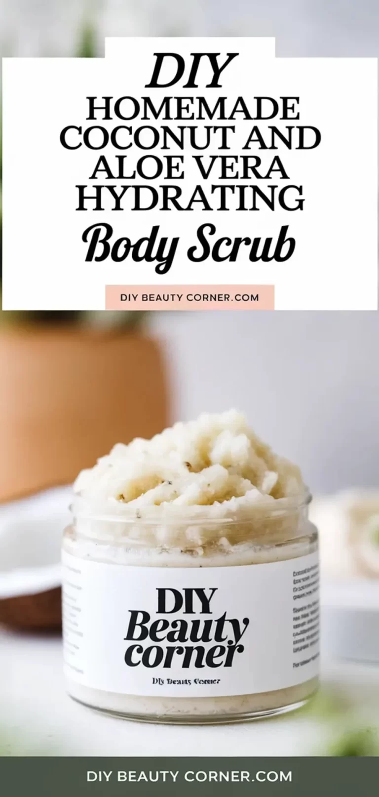 DIY Homemade Coconut And Aloe Vera Hydrating Body Scrub Recipe for Silky Smooth Skin