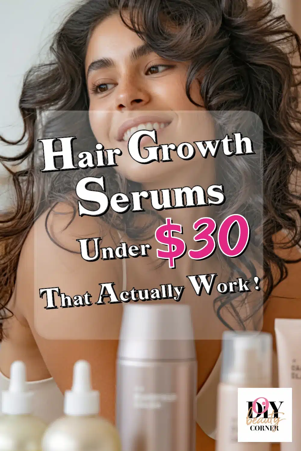 Affordable Hair Growth Treatments Under $30 That Actually Work for Thicker Hair