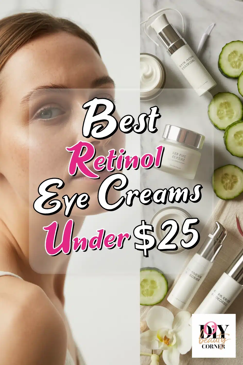 Best Affordable Retinol Eye Creams Under $25 for Brighter, Smoother Eyes!