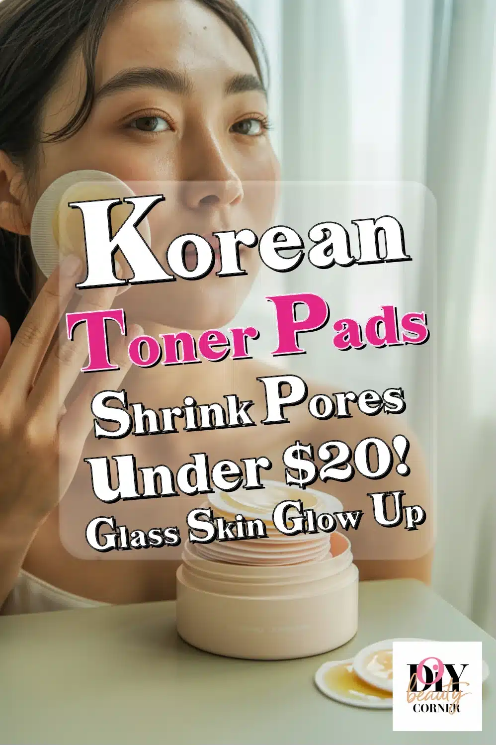 Discover 6 Affordable Korean Toner Pads for Hydrated, Glowing Skin Under $20!