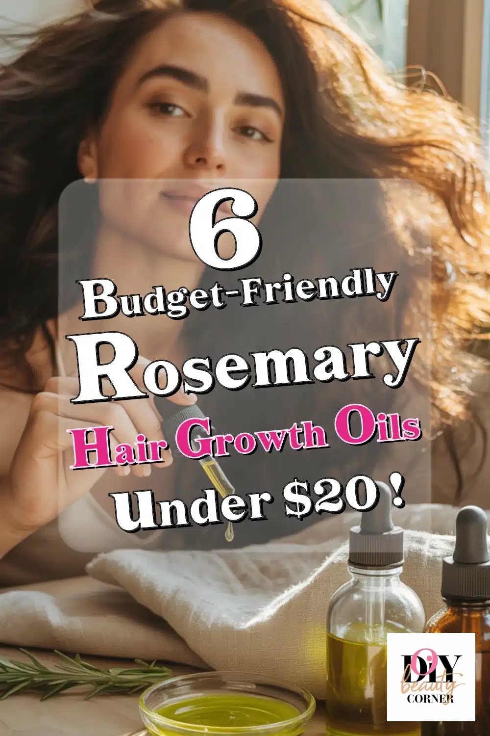 Discover 6 Budget-Friendly Rosemary Hair Growth Oils Under $20 That Boost Your Hair Naturally!