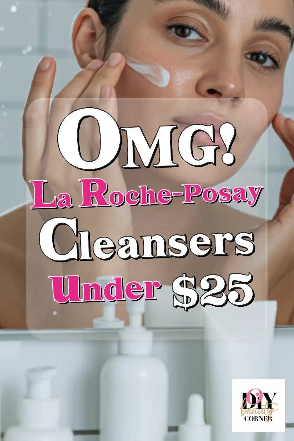 Discover La Roche-Posay Cleansers Under $20 for Glowing, Healthy Skin!