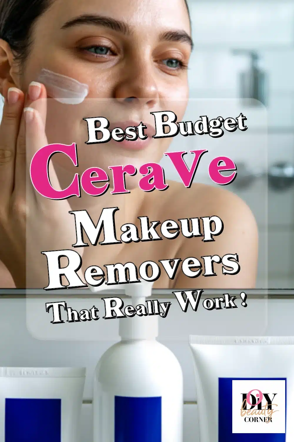 Discover the Best Budget CeraVe Makeup Removers for Sensitive Skin That Really Work!