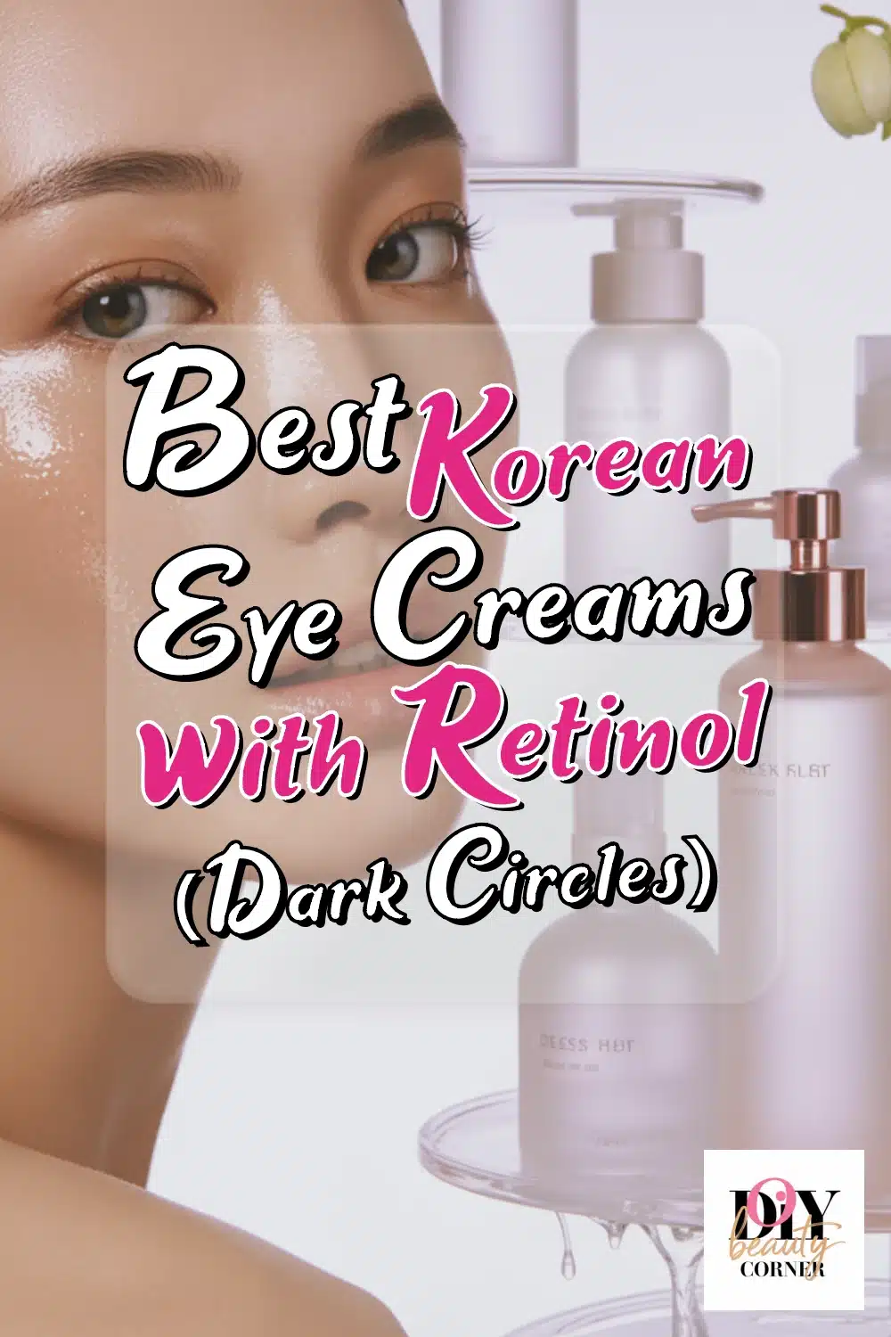 Discover the Best Korean Eye Creams for Dark Circles & Puffiness Featuring Retinol & Peptides