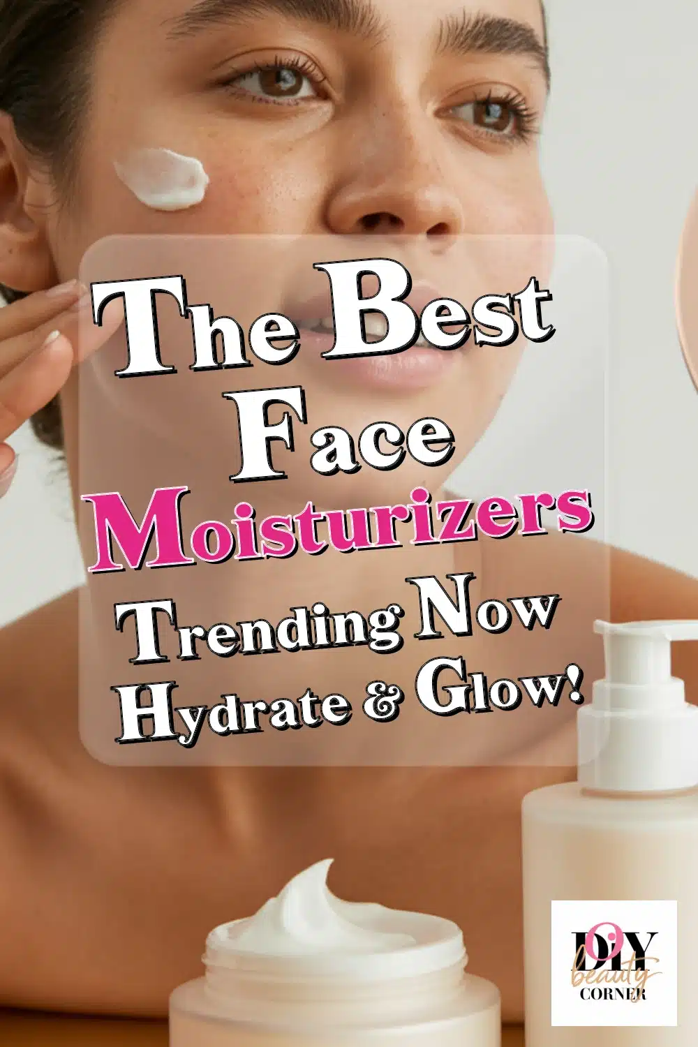 Discover The Best Moisturizer Face Creams Trending Now – Hydrate & Glow!