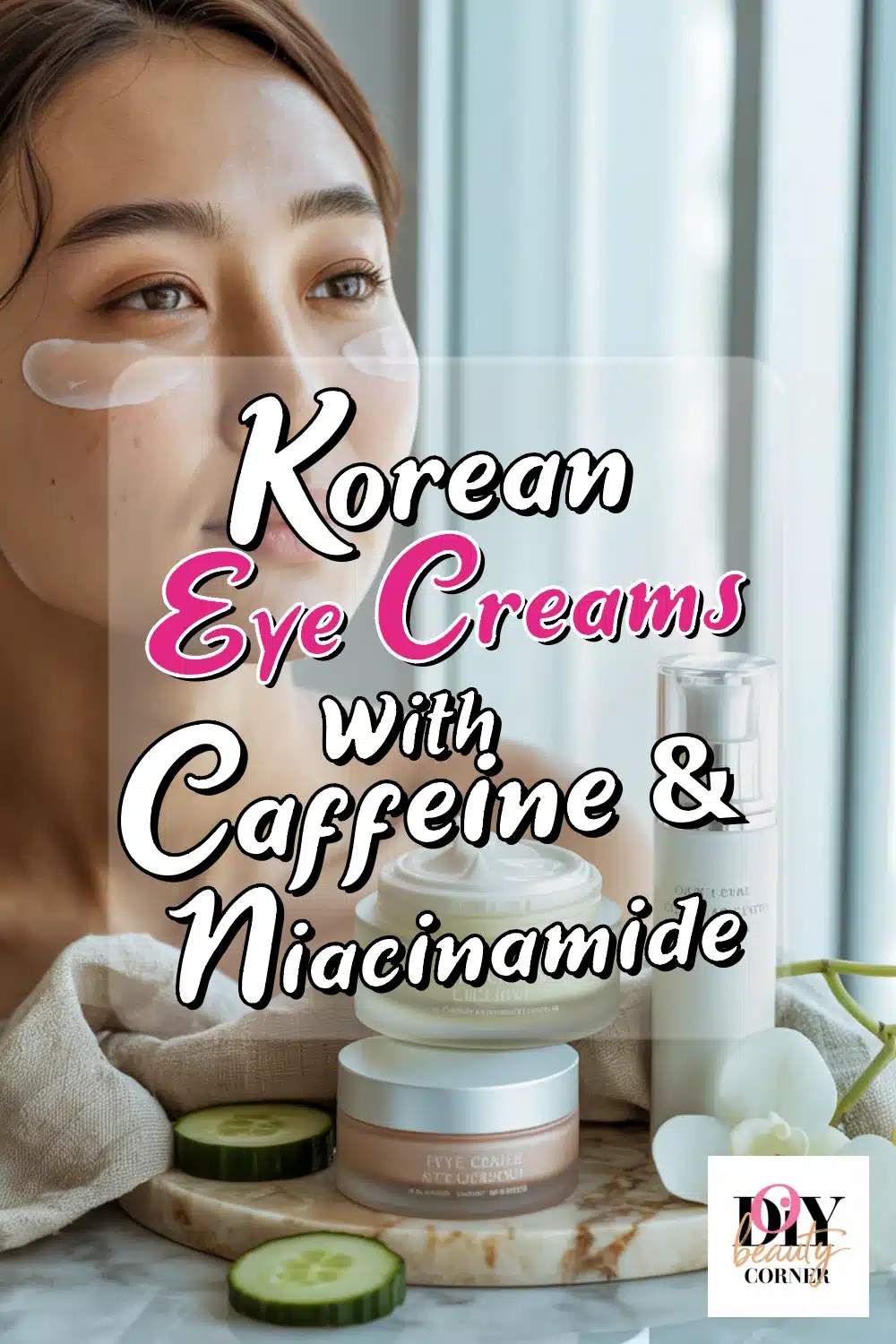 Say Goodbye to Dark Circles! Best Korean Eye Creams with Caffeine & Niacinamide