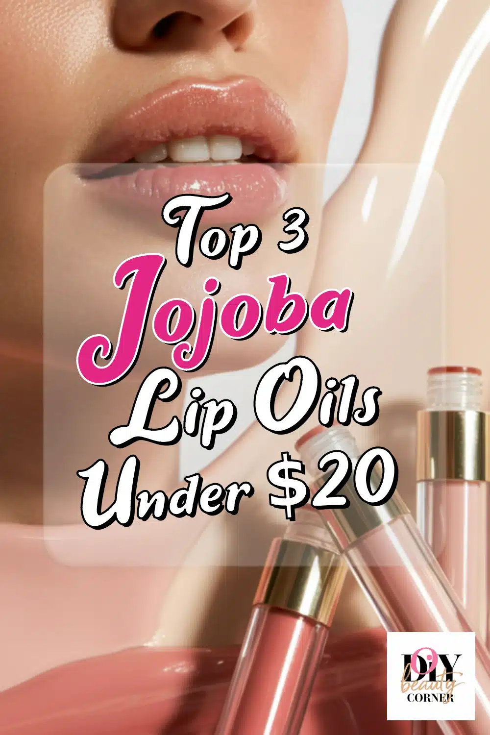 Top 3 Jojoba Oil Lip Oils for Hydrated, Glossy Lips Under $20!