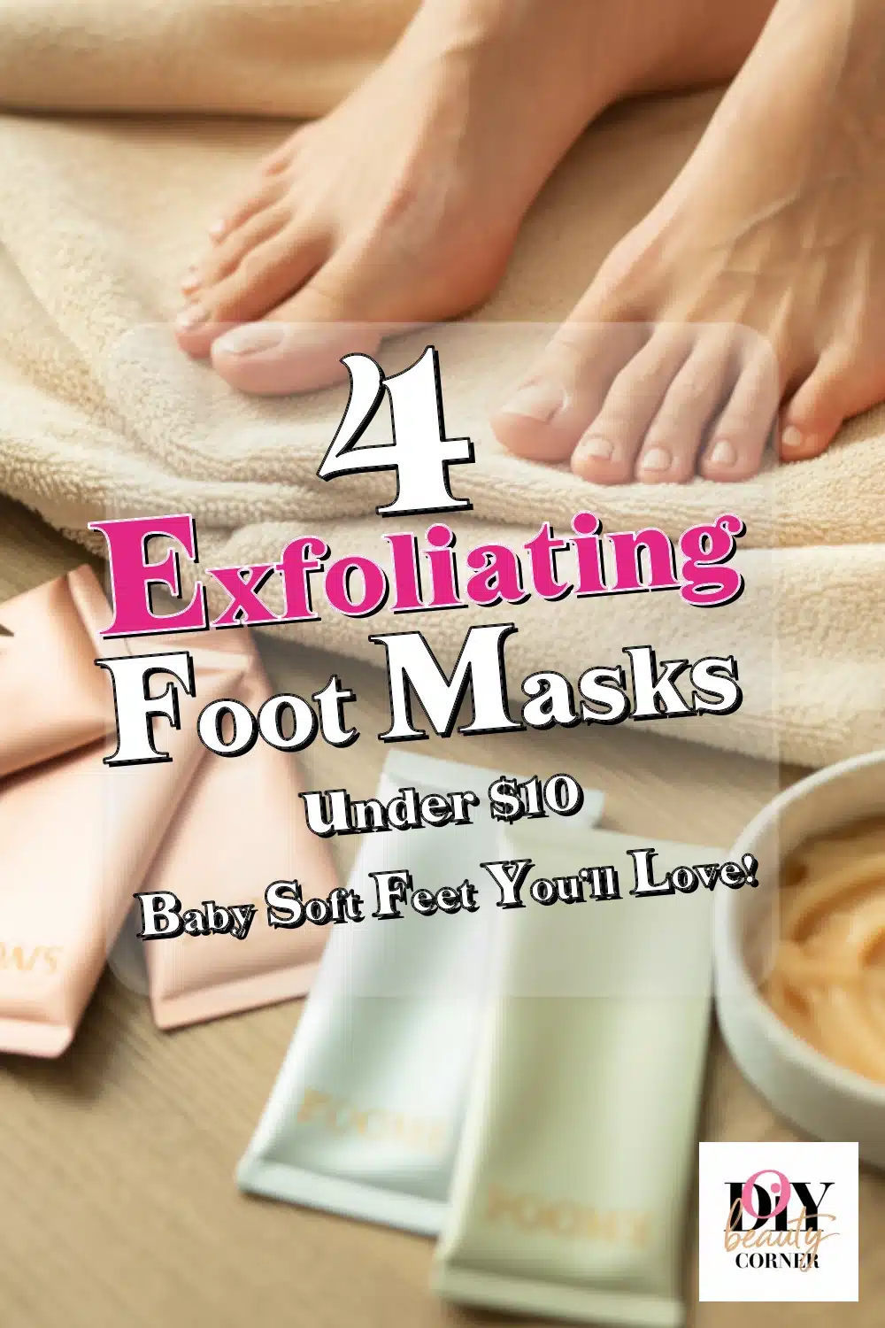 Top 4 Exfoliating Foot Masks Under $10 for Baby Soft Feet You’ll Love!
