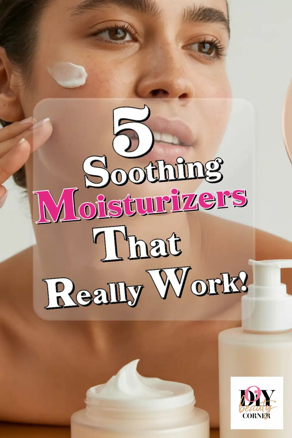 Top 5 Soothing Moisturizers for Sensitive Skin That Really Work!