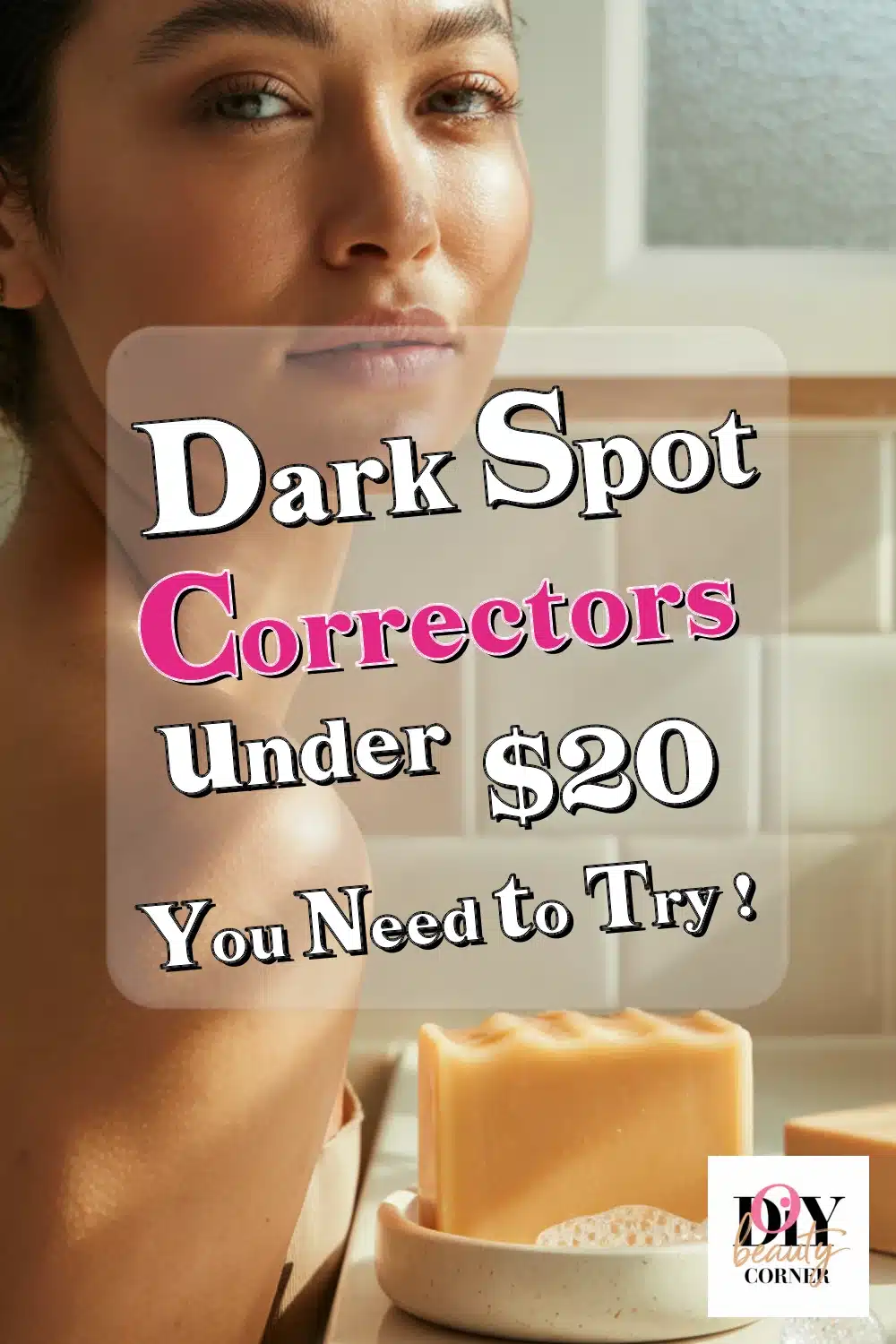 Top 5 Under $20 Dark Spot Correctors You Need to Try Today!