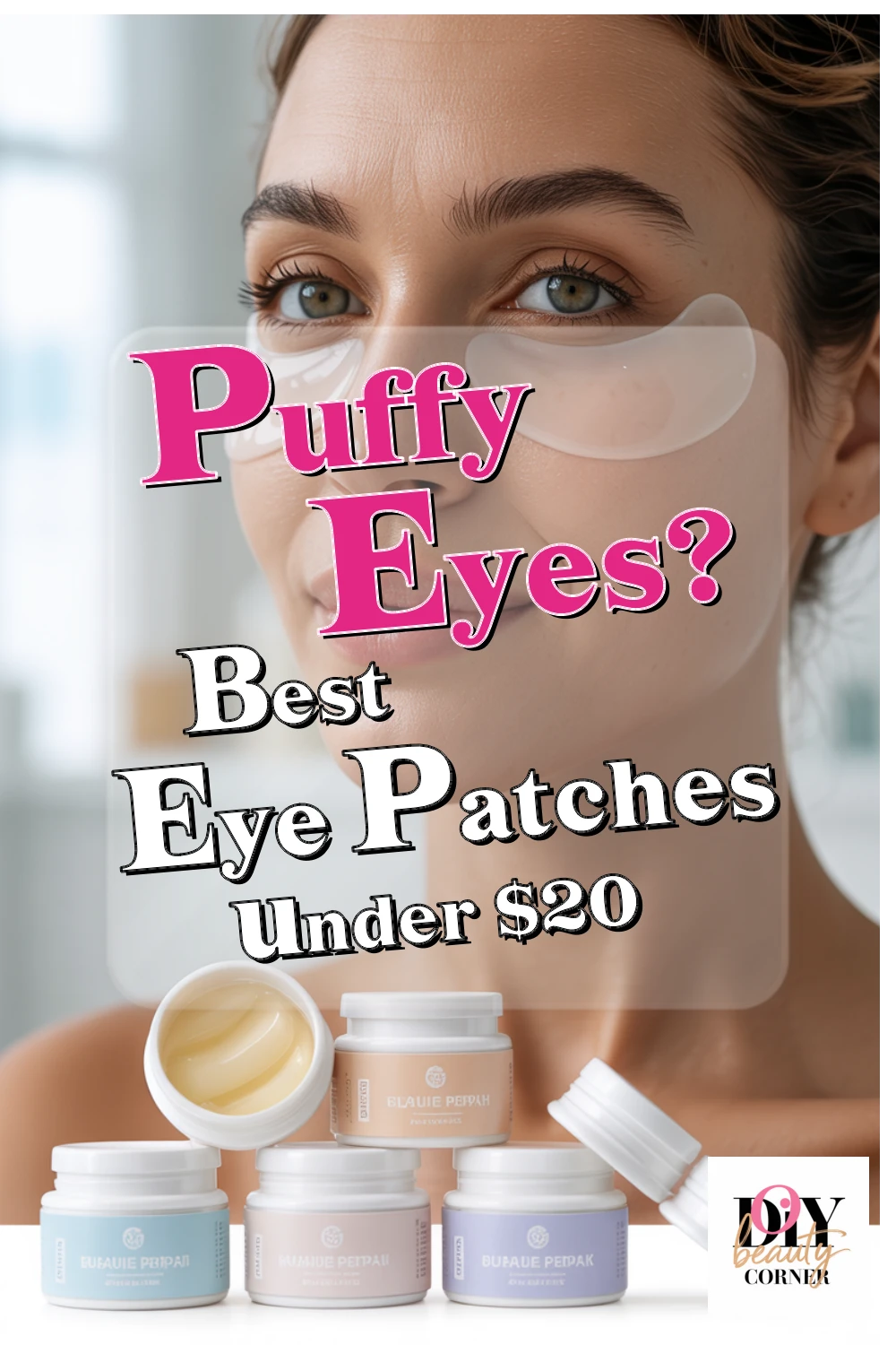 Top 7 Eye Patches to Banish Puffiness & Dark Circles Before Makeup – Affordable & Effective!