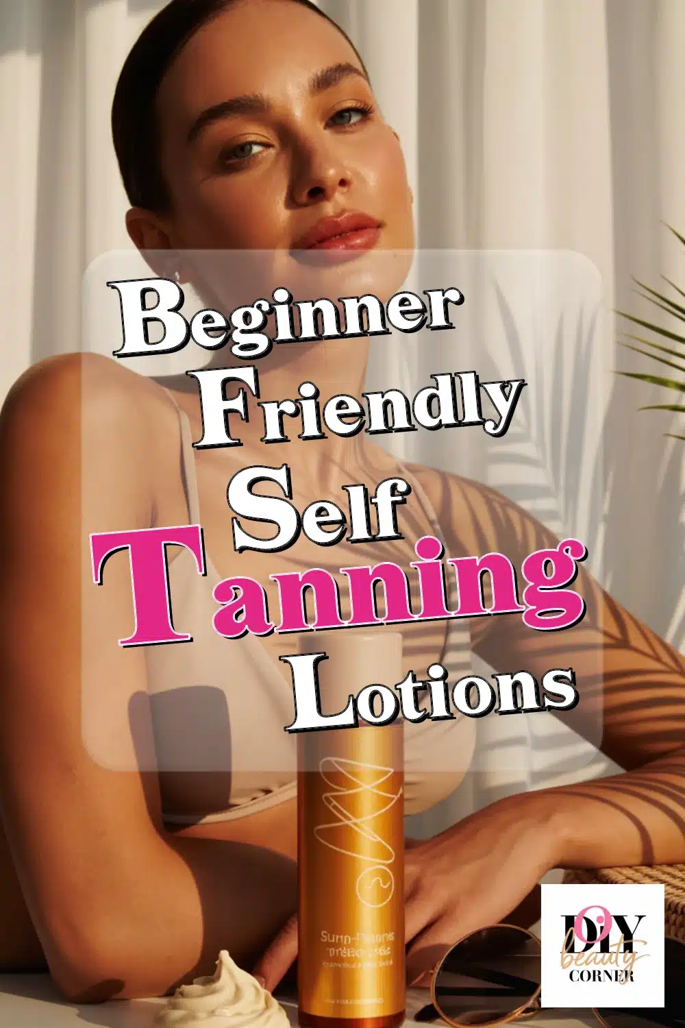 Top Beginner-Friendly Tanning Lotions for a Gentle, Moisturizing Tan