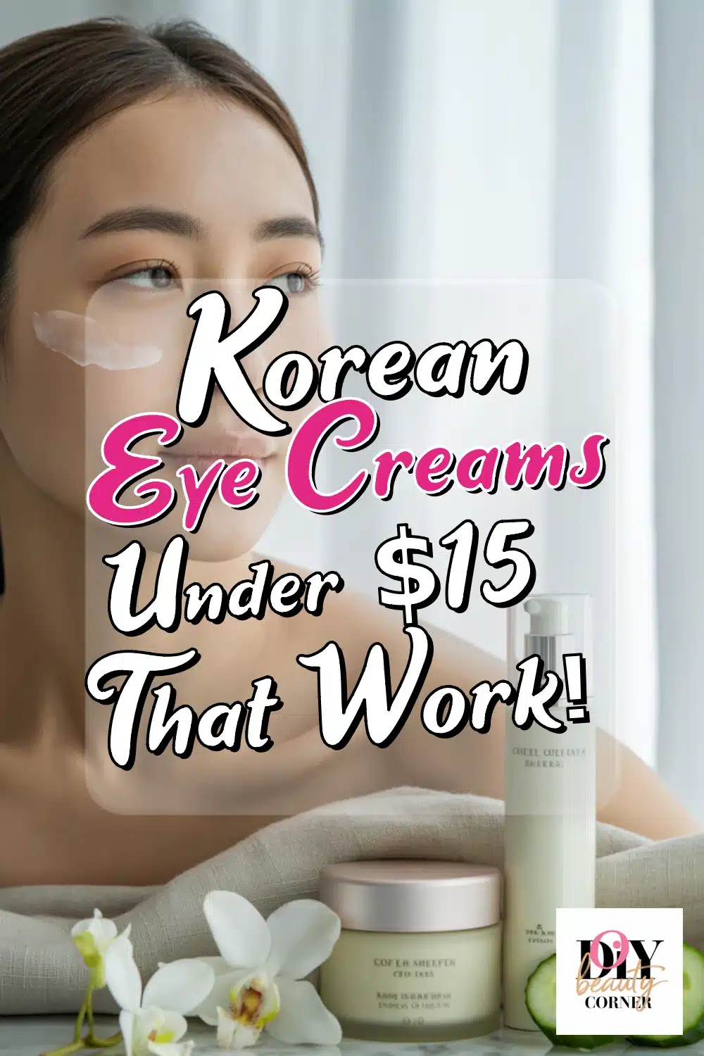 Top Korean Eye Creams Under $15 That Really Reduce Puffiness & Dark Circles!