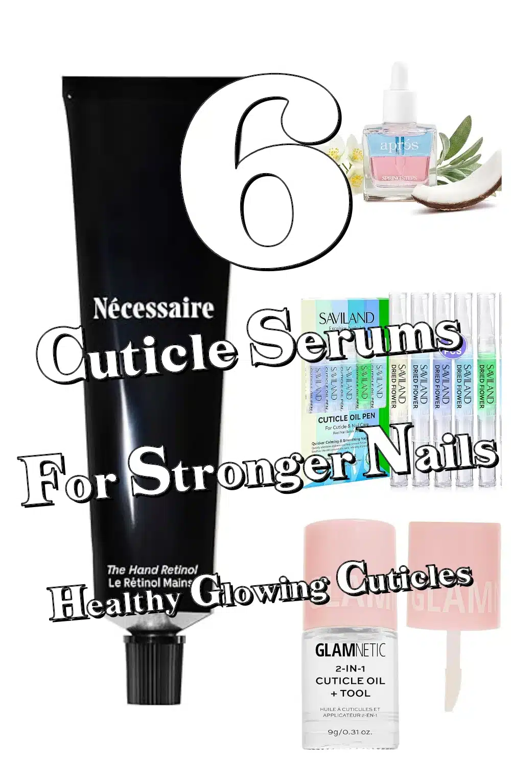 6 Game-Changing Cuticle Serums for Instant Nail Care Upgrades