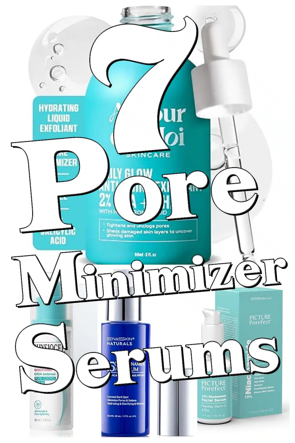 7 Best Pore Minimizer Serums for Instantly Smaller Pores & Smoother Skin!