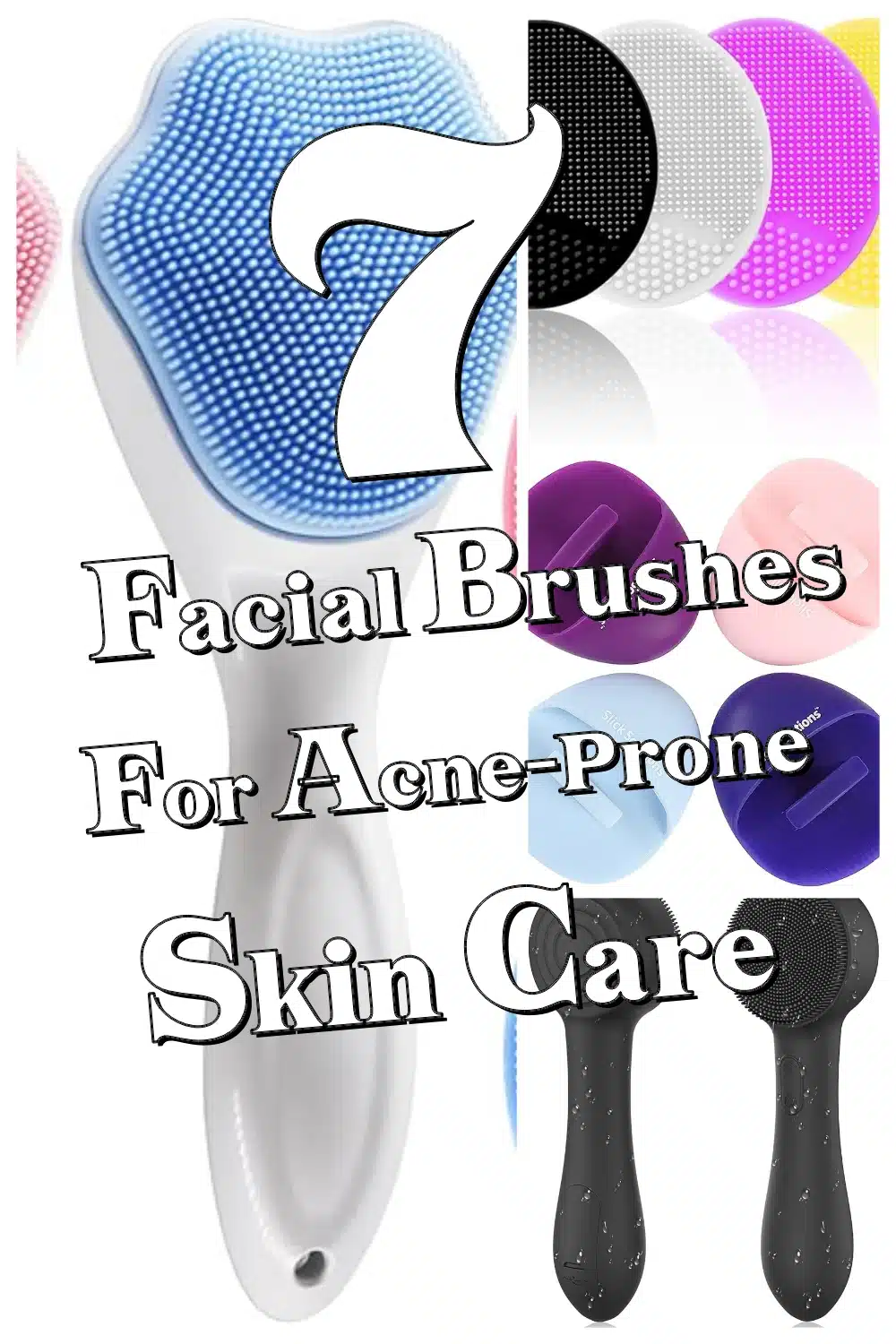 7 Must-Have Facial Cleansing Brushes for Acne-Prone Skin That Really Work!
