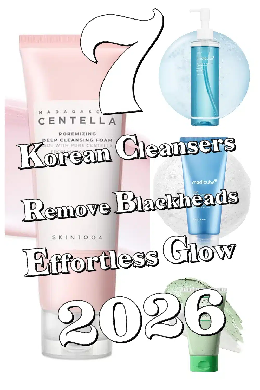 7 Must-Try Korean Facial Cleansers to Effortlessly Eliminate Blackheads