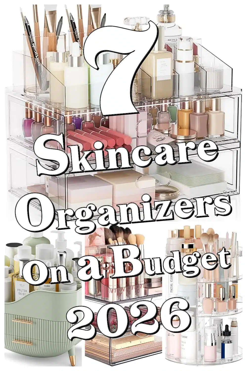 7 Skincare Organizers from Amazon That Will Transform Your Vanity & Routine!