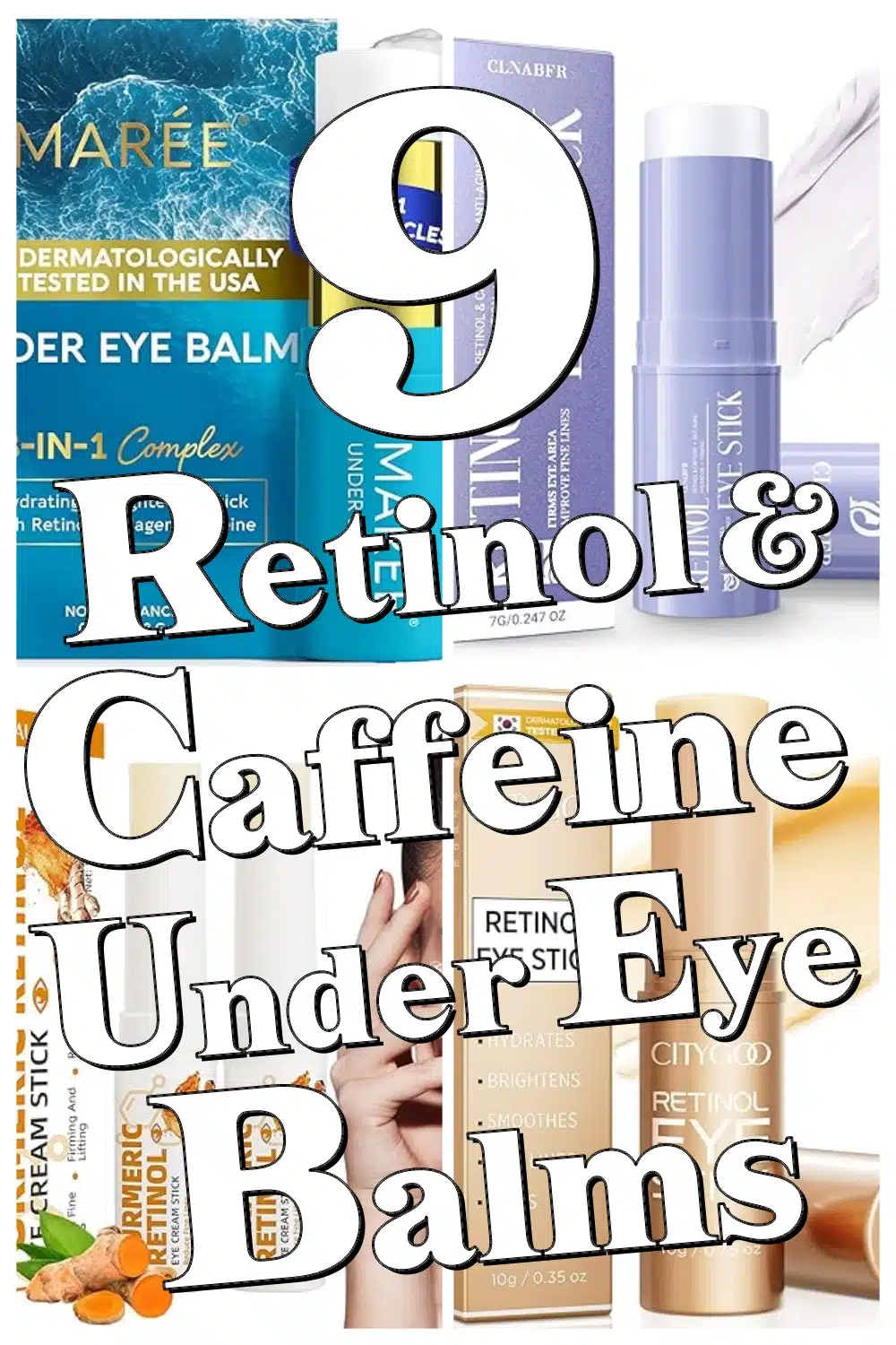 9 Must-Try Retinol & Caffeine Under Eye Balm Sticks for Brighter, Puff-Free Eyes