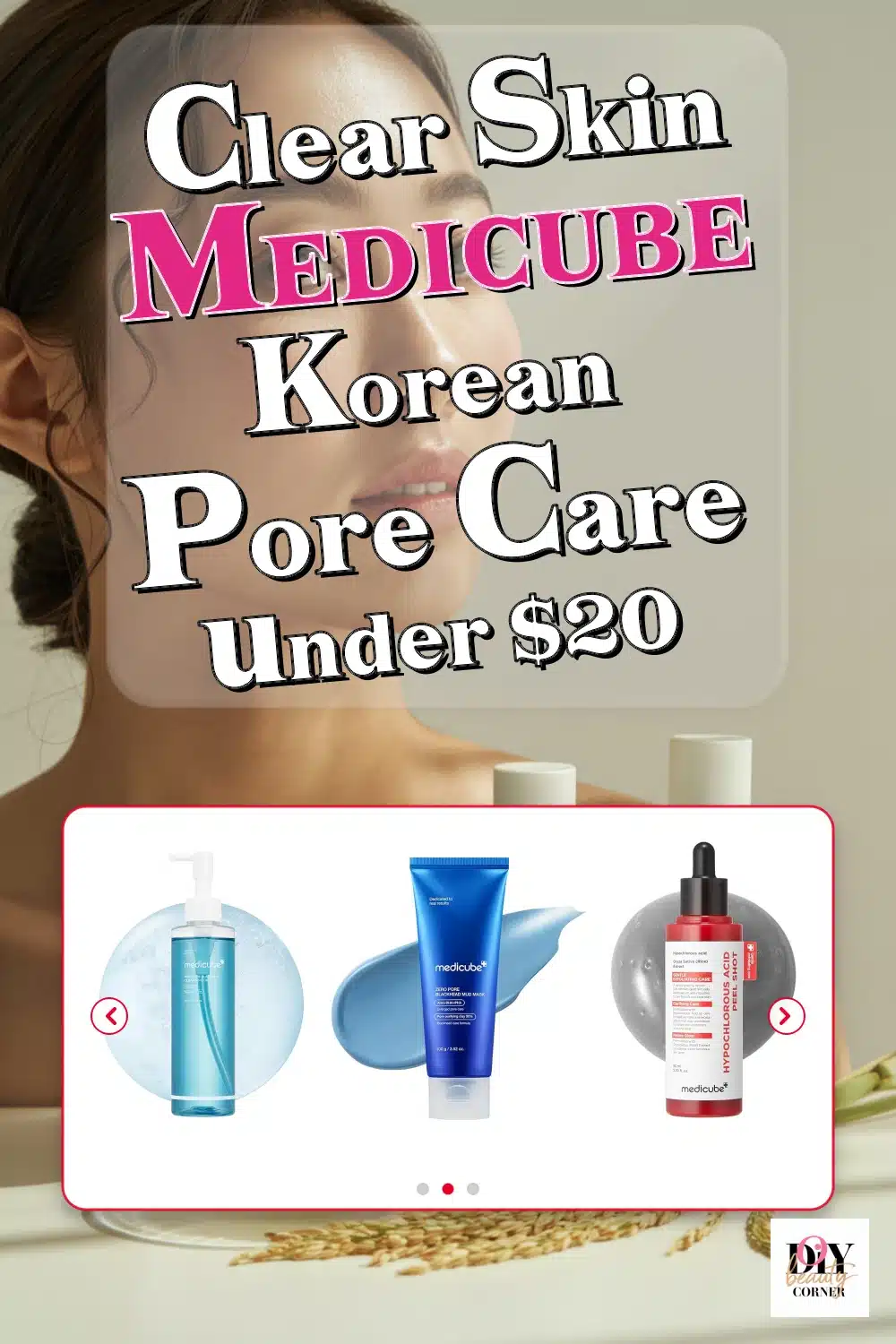 Achieve Clear, Fresh Skin with Medicube’s Best Pore Care Products Under $20!