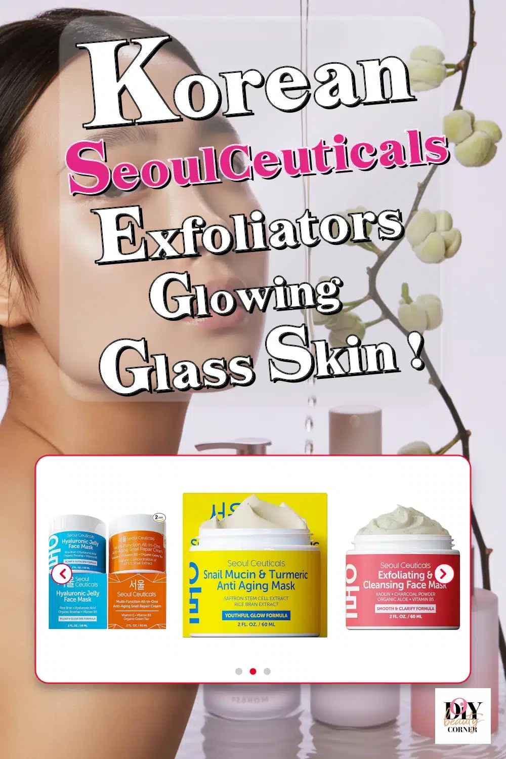 Achieve Glowing Glass Skin with SeoulCeuticals Korean Exfoliators & Masks