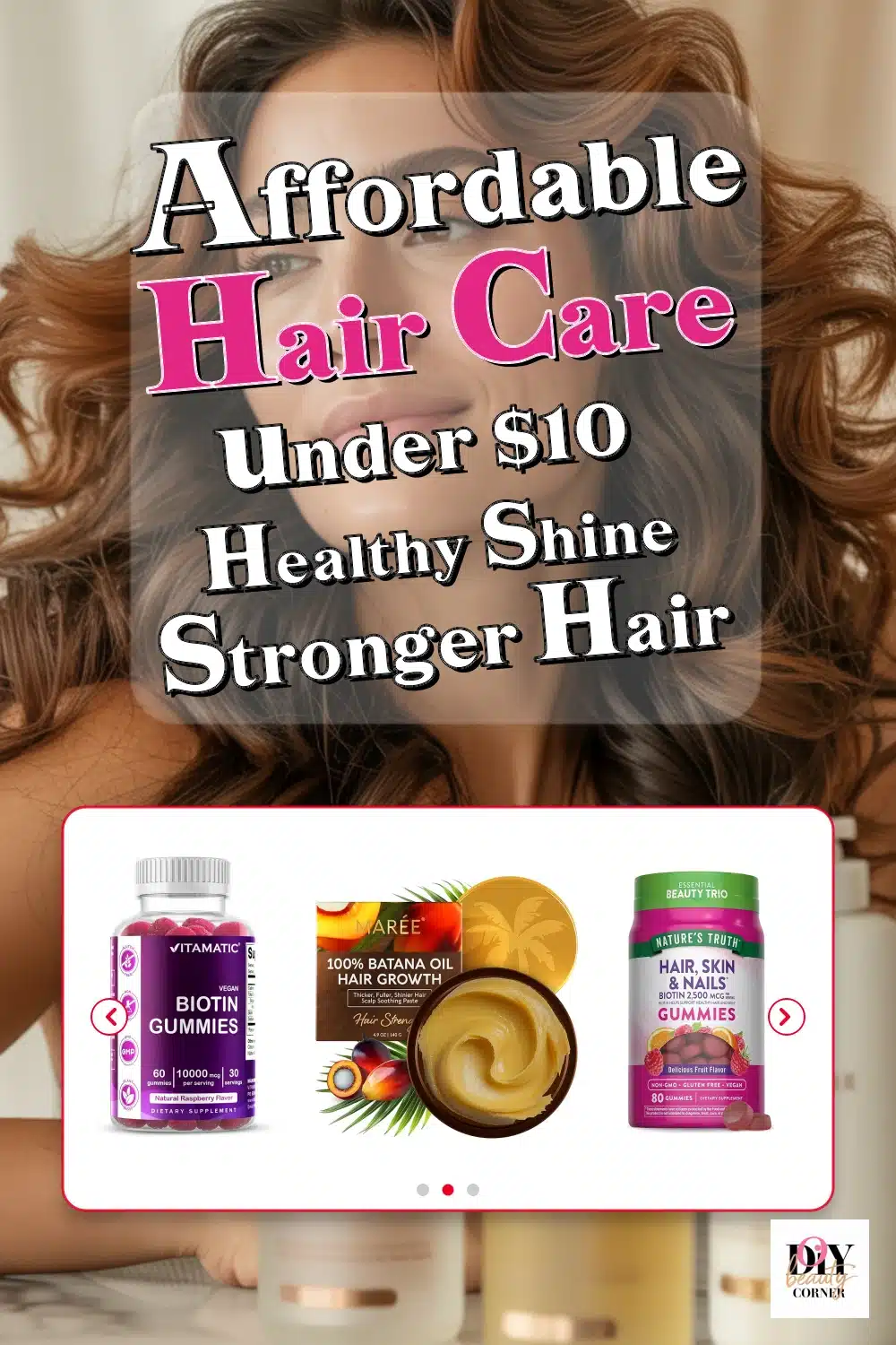 Affordable Hair Vitamins & Oils Under $10 for Stronger, Healthier Hair