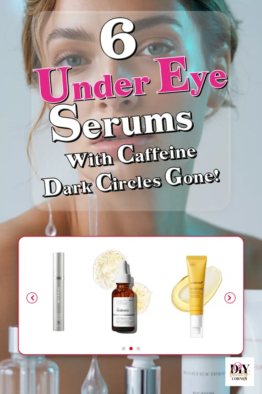 Brighten & Depuff Your Eyes: Top 6 Under Eye Serums with Caffeine