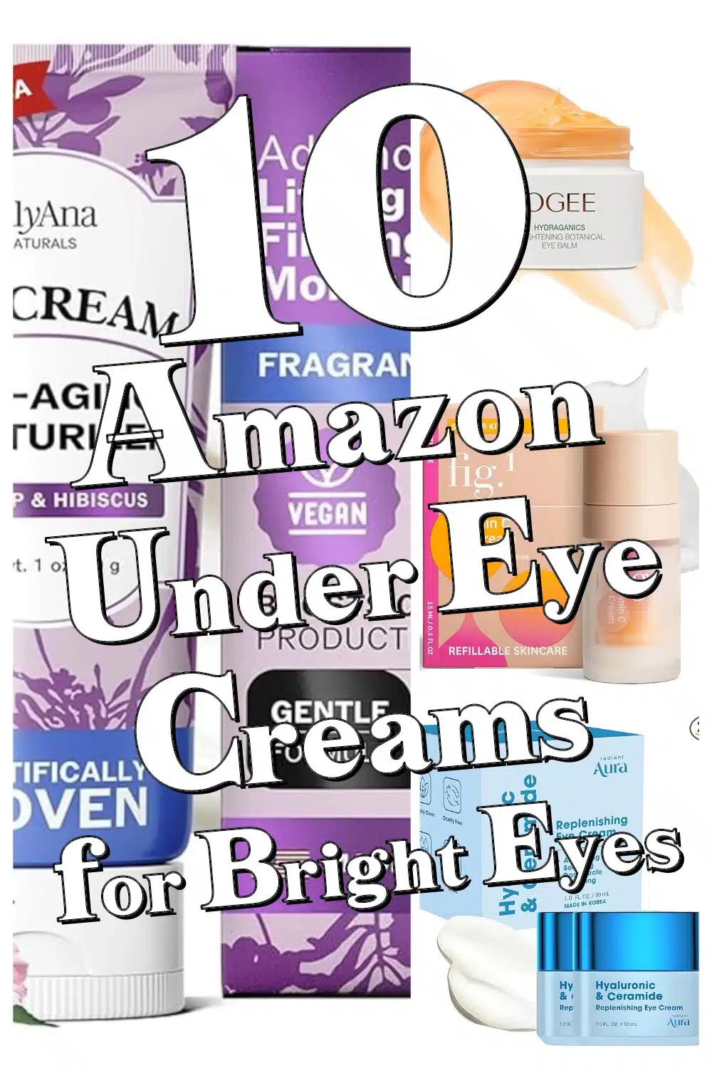 Discover 10 Must-Have Under Eye Creams for Dark Circles, Puffiness & Wrinkles!
