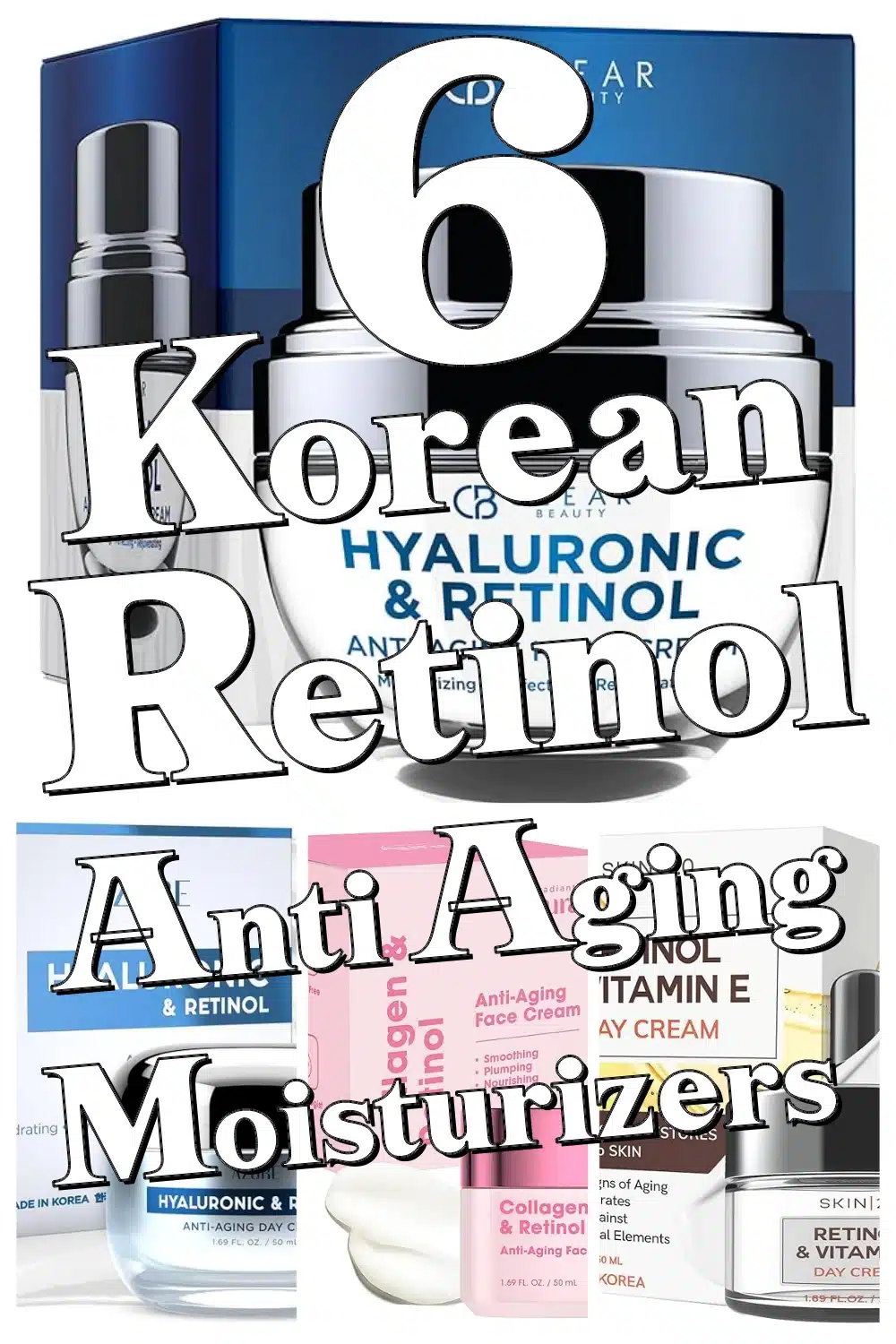 Discover 6 Must-Have Korean Retinol Moisturizers for Smooth, Youthful Skin