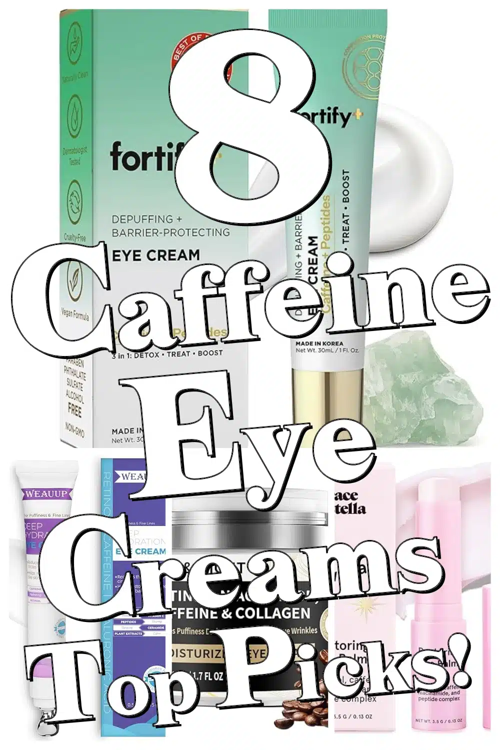 Discover 8 Must-Have Caffeine Eye Creams to Brighten, Smooth & Refresh Your Eyes