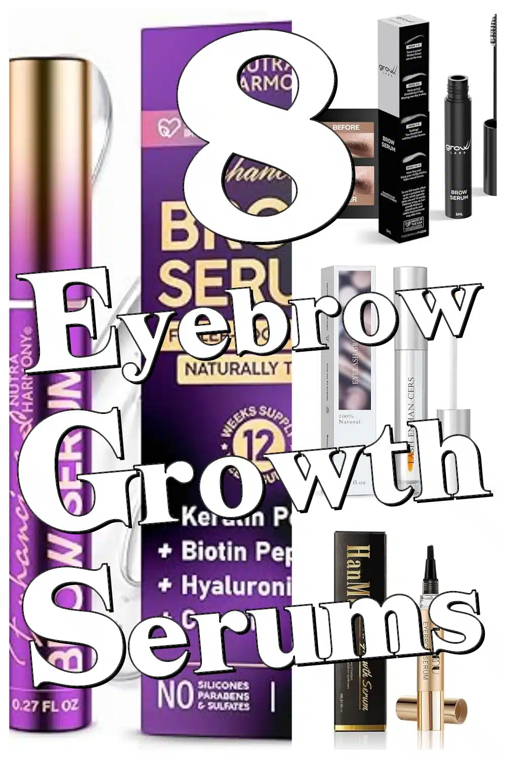 Discover 8 Must-Try Natural Eyebrow Growth Serums for Fuller, Thicker Brows!