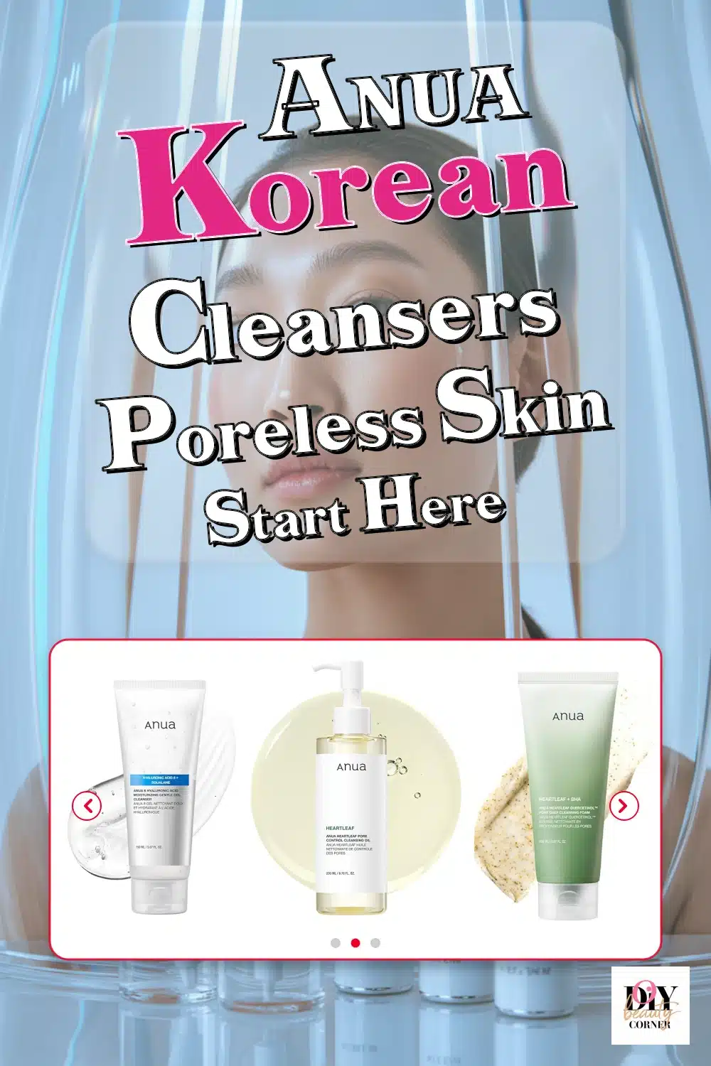Discover ANUA’s Best Korean Cleansers for Glowing, Poreless Skin!