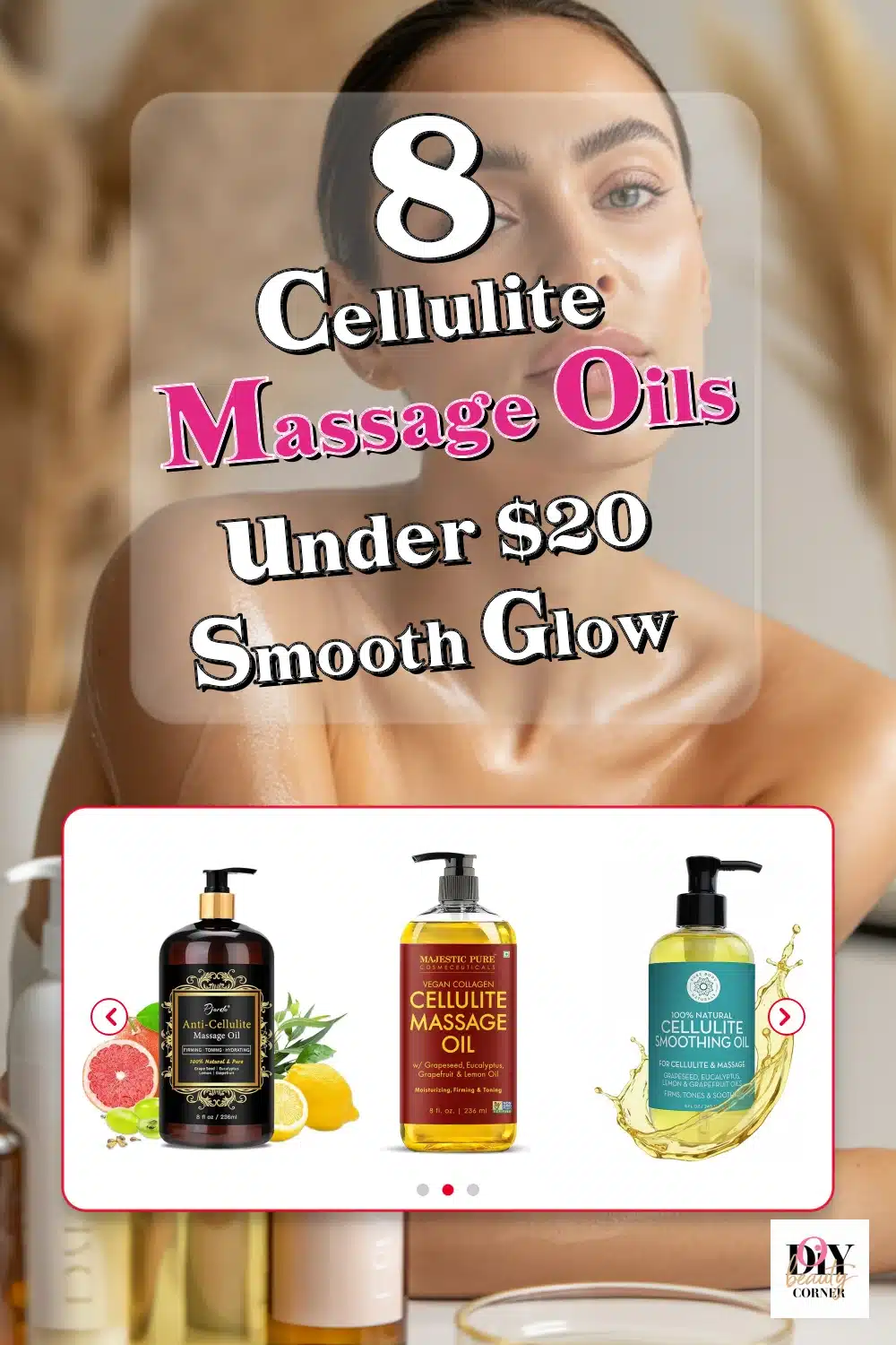 Discover the Best Cellulite Massage Oils Under $20 for Firmer, Smoother Skin