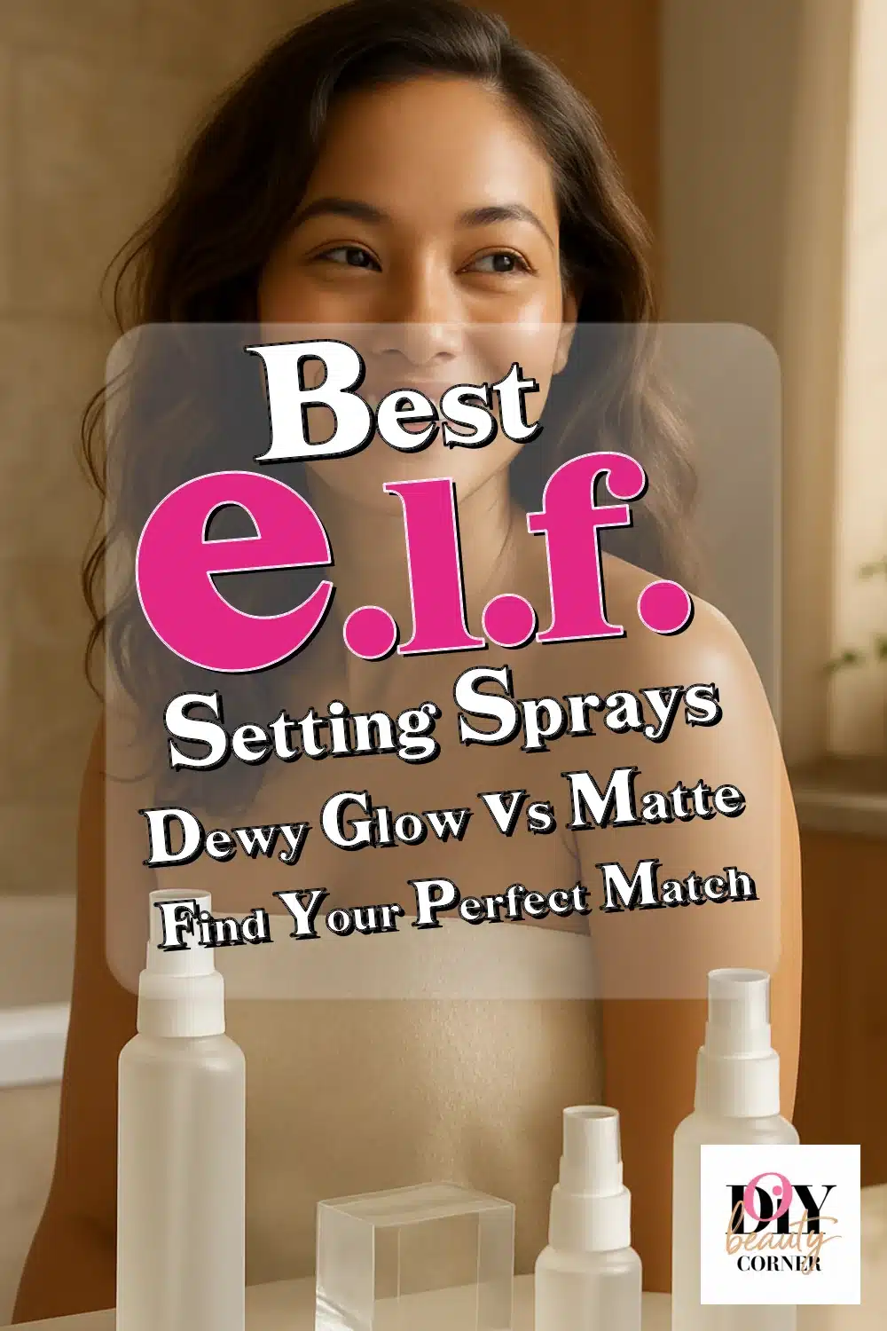 Discover the Best e.l.f. Setting Sprays for Dewy Glow vs Matte Perfection!