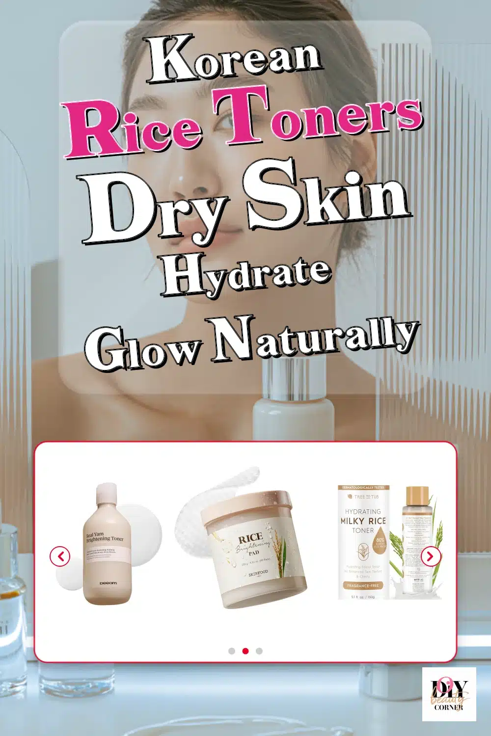 Discover the Best Korean Rice Toners for Dry and Sensitive Skin That Hydrate & Glow
