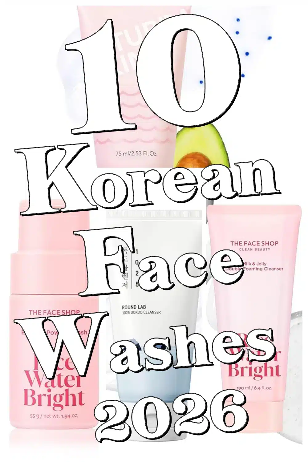 Discover the Top 10 Korean Face Washes for Every Skin Type to Glow Instantly!