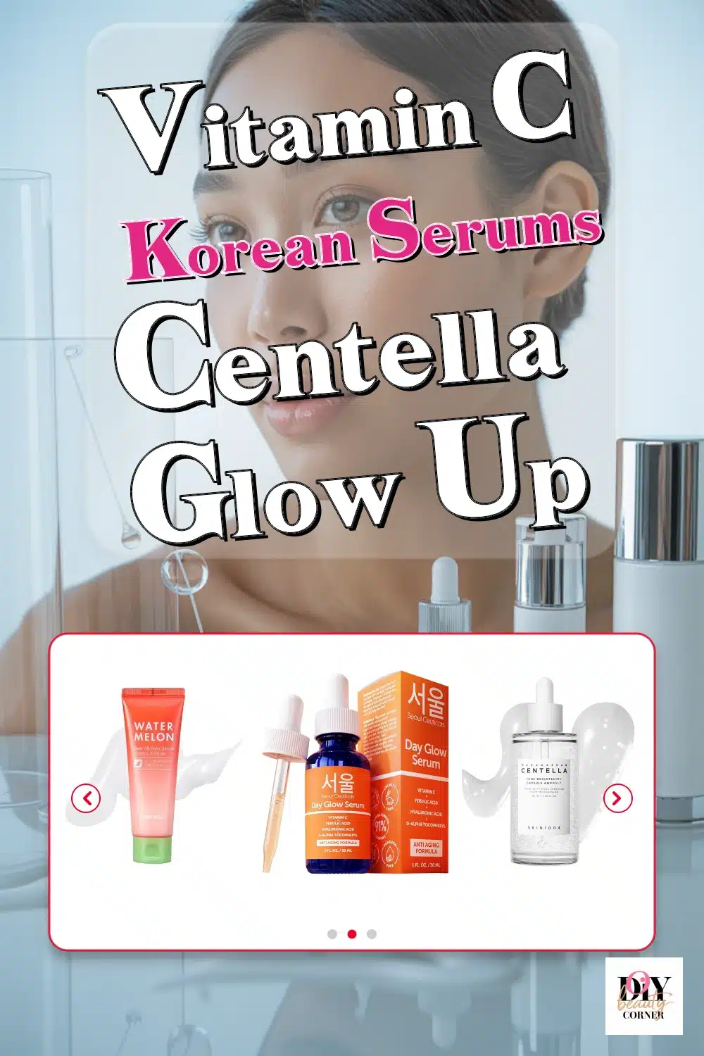 Glow Up with These Trending Korean Vitamin C & Centella Serums for Radiant Skin