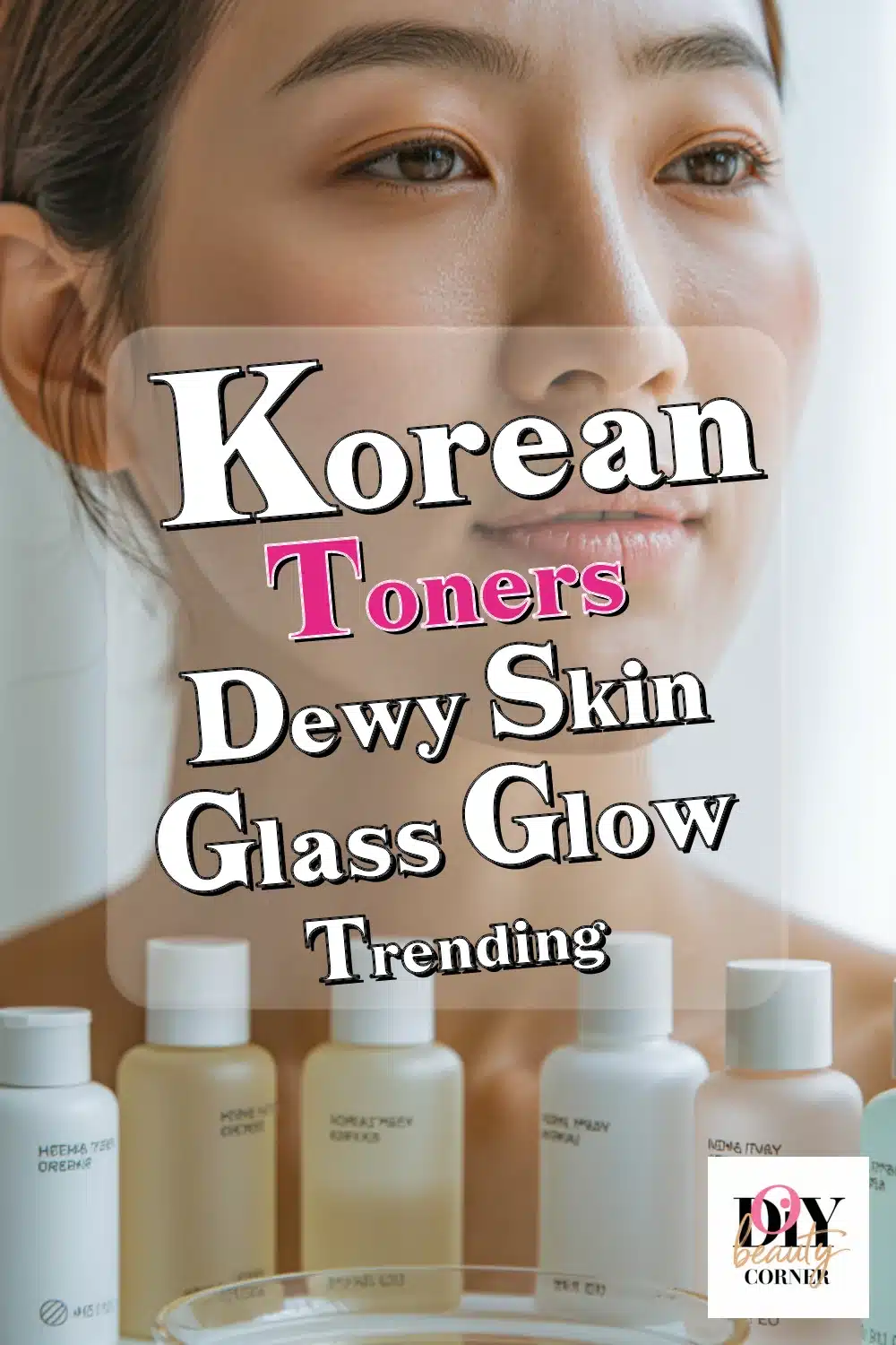 Glow Up Your Skin with These Best Korean Hydrating Toners for Dewy, Glass Skin!