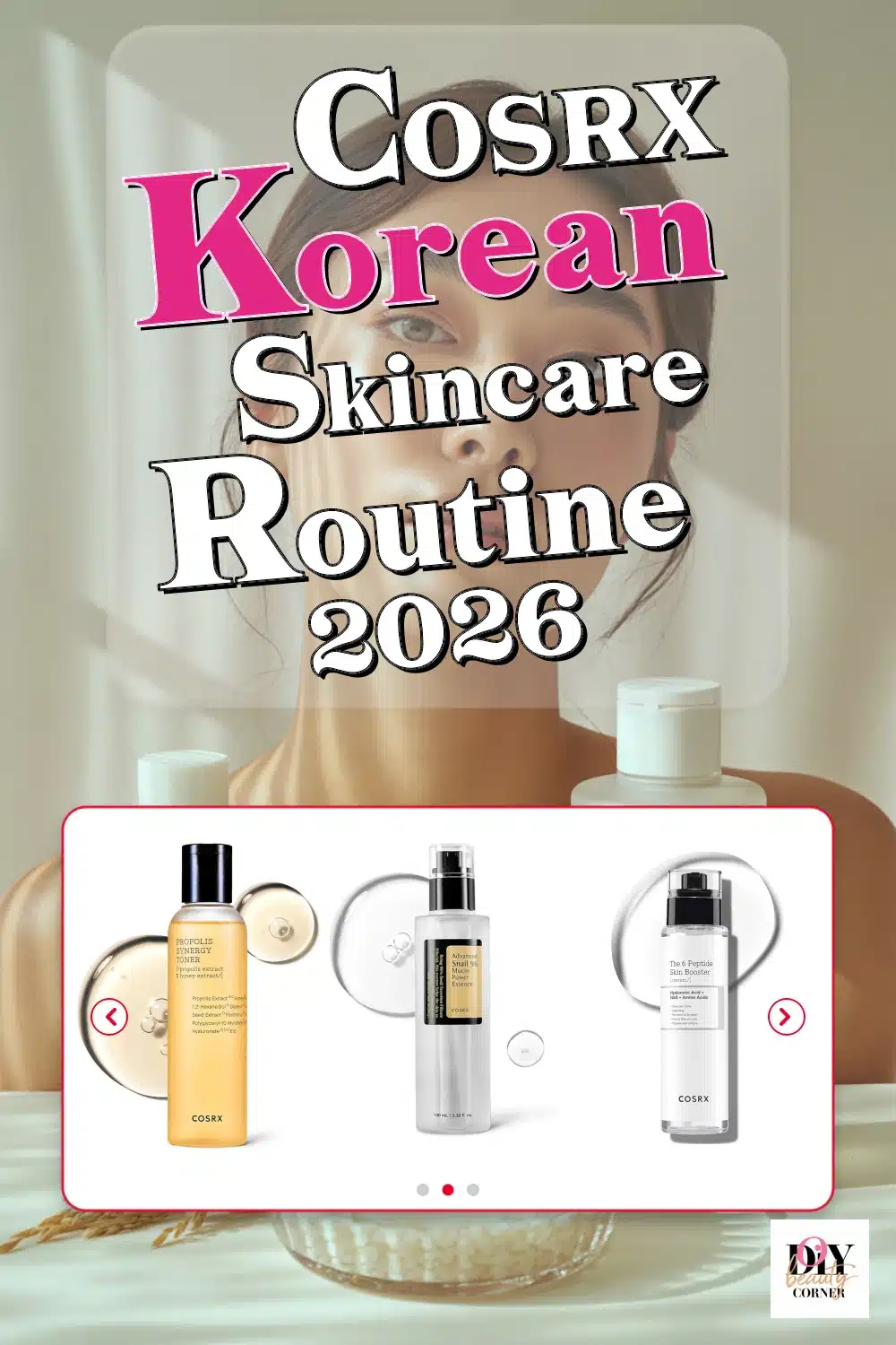 How to Build a Complete COSRX Skincare Routine with Toner, Serum & Moisturizer