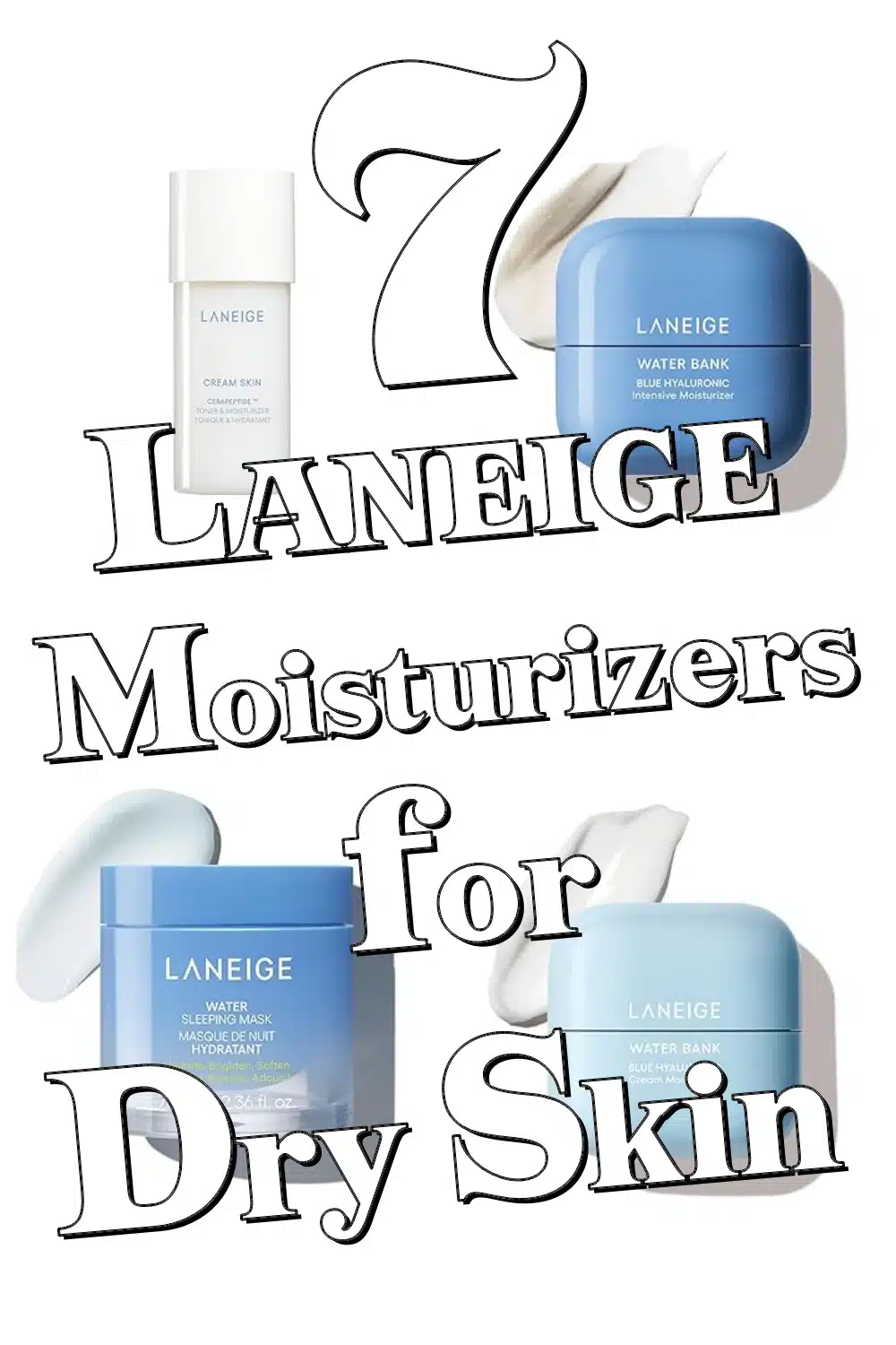 Say Goodbye to Dry, Flaky Skin with These 7 LANEIGE Moisturizers Packed with Blue Hyaluronic!