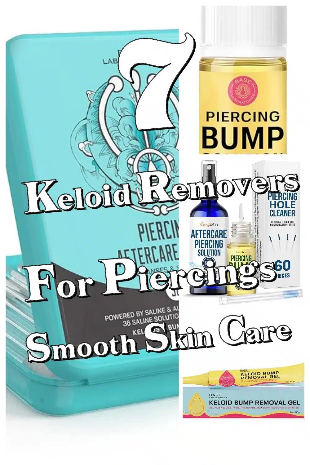 Say Goodbye to Piercing Bumps! 7 Best Keloid Removers for Smooth Skin