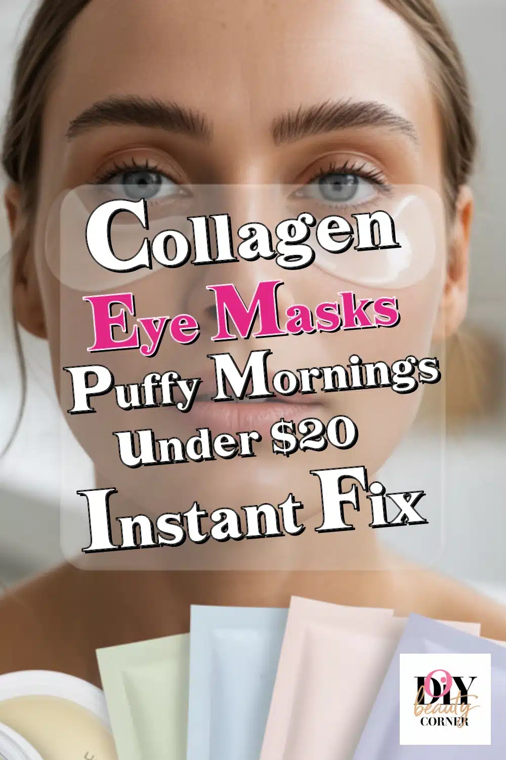 Say Goodbye to Puffy Eyes with These Top Collagen Eye Masks Under $20!