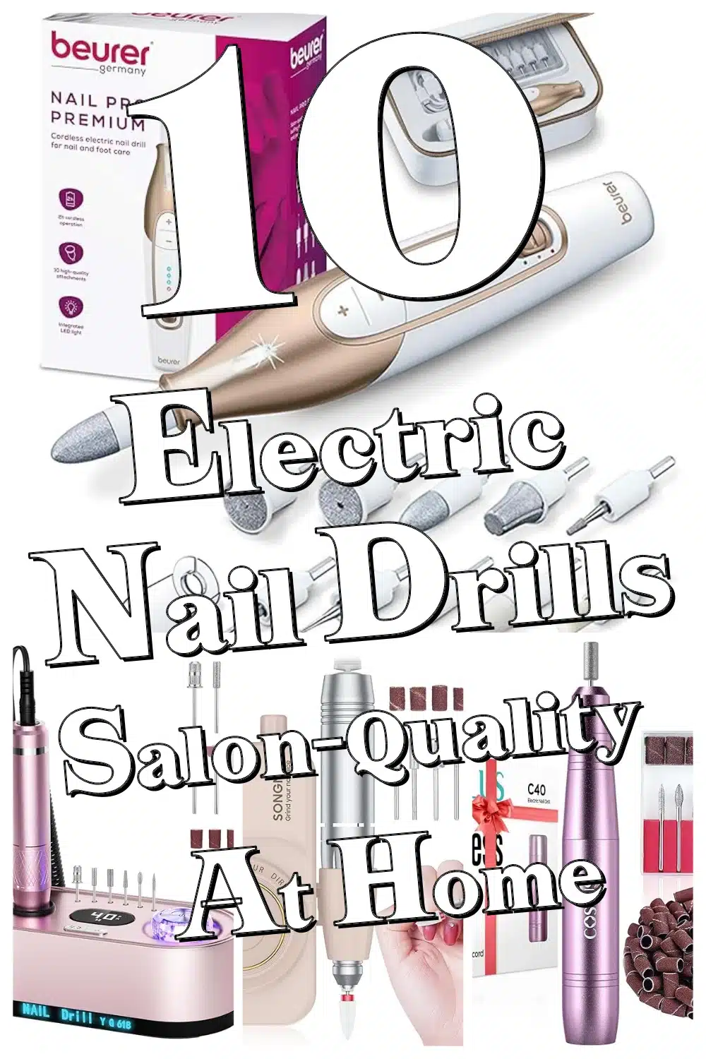 Top 10 Electric Nail Drills for Homemade Salon-Perfect Acrylic & Gel Nails