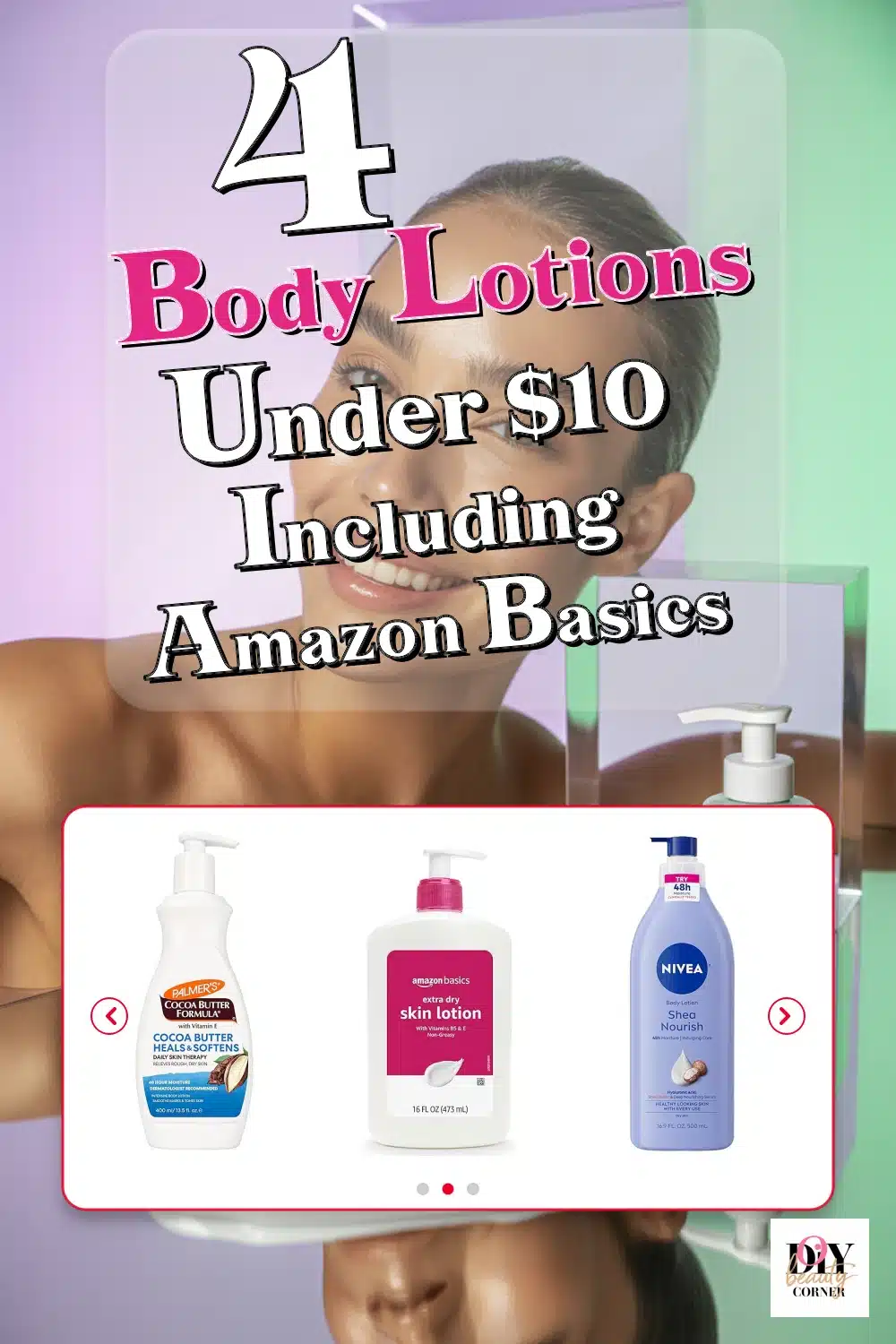 Top 4 Body Lotions Under $10 That Actually Hydrate and Nourish Skin!